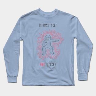 Blame Self and Others Long Sleeve T-Shirt